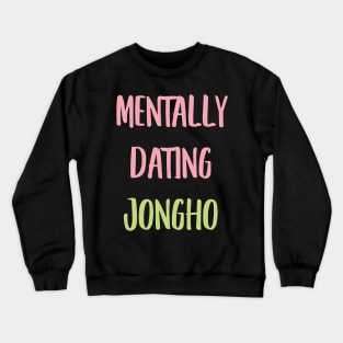 Mentally dating ATEEZ Jongho typography Crewneck Sweatshirt